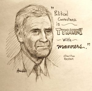 Political correctness is tyranny with manners. - Charlton Heston